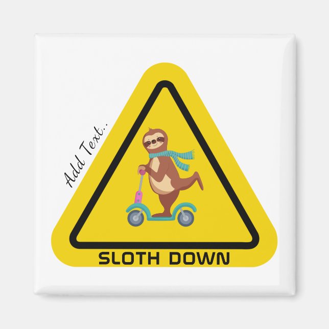 Sloth Down | Funny Sloth Riding Scooter Template Magnet (Front)