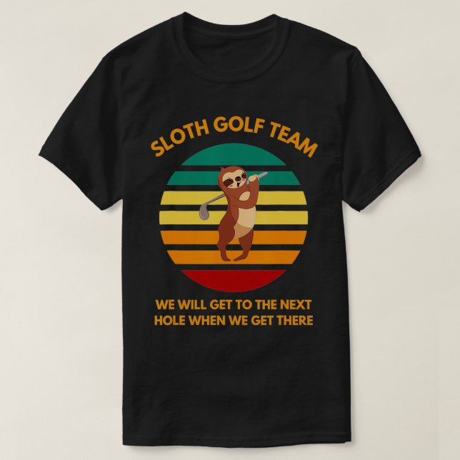 Sloth Golf Team Slow Golfers Funny Golf Fans  T-Shirt (Design Front)