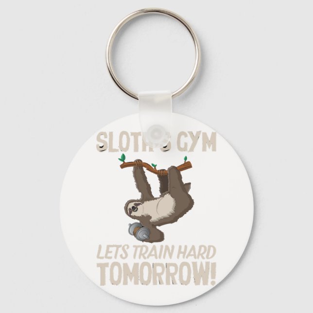 Sloth gym Lets train hard Tomorrow Key Ring (Front)