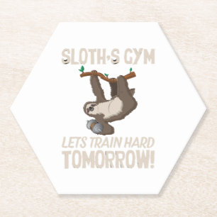 Sloth gym Lets train hard Tomorrow Paper Coaster