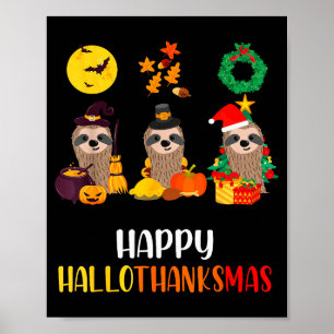 Sloth Halloween Christmas Happy Hallothanksmas Tha Poster