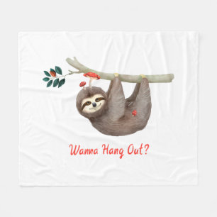 Sloth Hanging from Branch TEXT Wanna Hang Out? Fleece Blanket