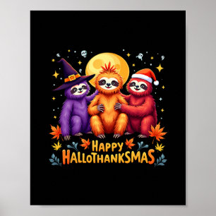 Sloth Happy Hallothanksmas Halloween Thanksgiving Poster