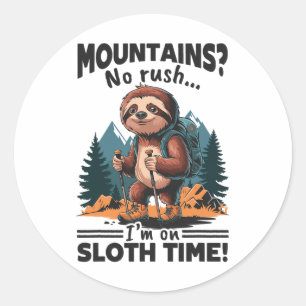 Sloth Hiking Mountains Mountains No Rush... I’m On Classic Round Sticker