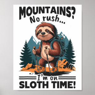 Sloth Hiking Mountains Mountains No Rush... I’m On Poster
