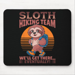 Sloth Hiking Mountains Sloth Hiking Team We'll Get Mouse Pad