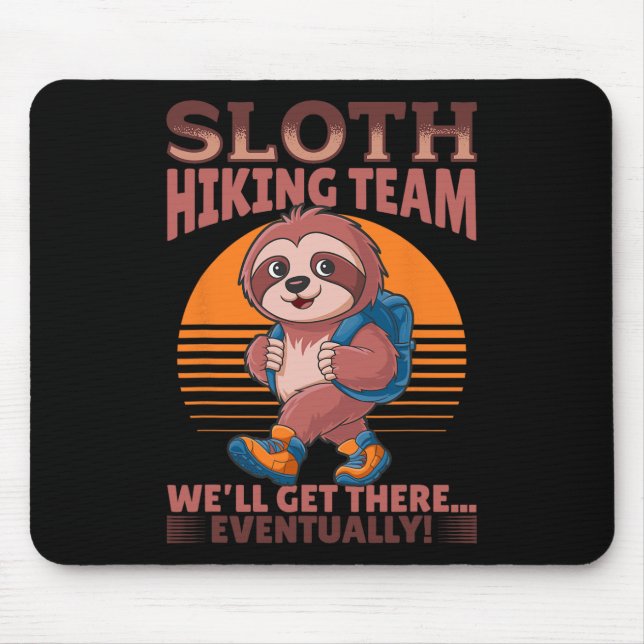 Sloth Hiking Mountains Sloth Hiking Team We'll Get Mouse Pad (Front)