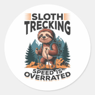 Sloth Hiking Mountains Sloth Trekking Speed Is Ove Classic Round Sticker