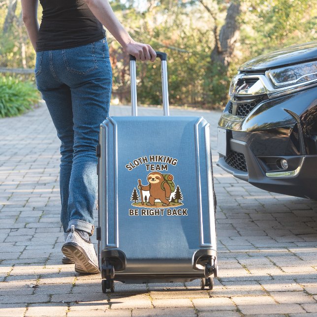 Sloth Hiking Team � Be Right Back  Funny Sloth T-S (Suitcase Insitu)