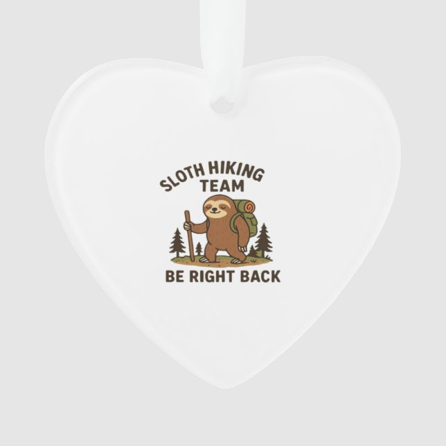 Sloth Hiking Team � Be Right Back  Funny Sloth T-S Ornament (Front)