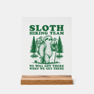 Sloth Hiking Team Funny Hiker Mountain Hiking Club Acrylic Sign