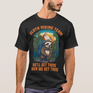 Sloth Hiking Team Funny Hiking Hiker Nature lover T-Shirt