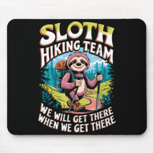 Sloth hiking team funny outdoor quote mouse pad
