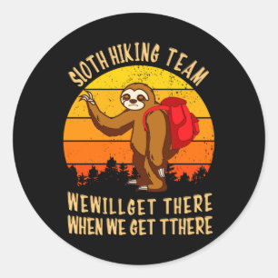 Sloth Hiking Team Get There When Get There Classic Round Sticker