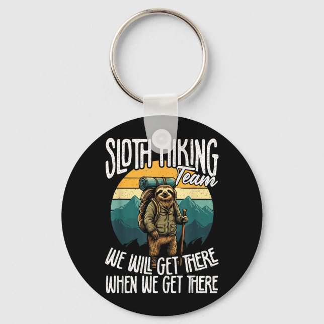Sloth Hiking Team Get There When Get There Hiking Key Ring (Front)