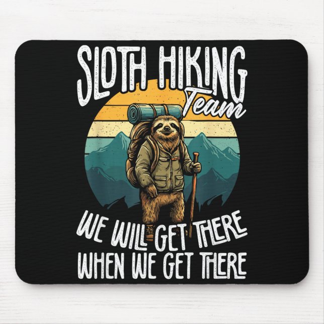 Sloth Hiking Team Get There When Get There Hiking Mouse Pad (Front)