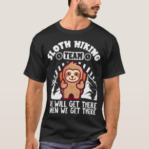 Sloth Hiking Team Hiker Camper Mountain Hiking Out T-Shirt