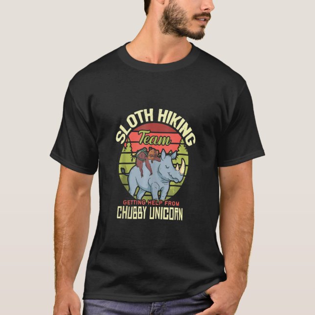 Sloth Hiking Team  Sloth Rides Chubby Unicorn Hiki T-Shirt (Front)