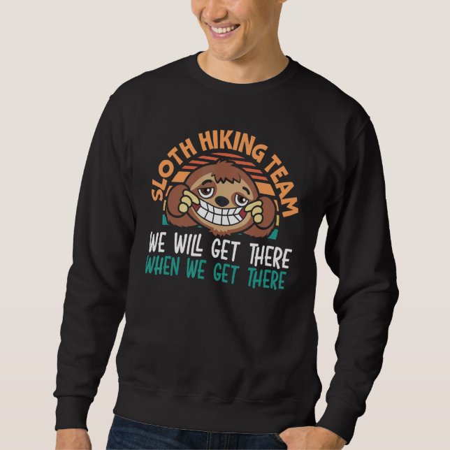 Sloth Hiking Team We Will Get There Hiker Camper V Sweatshirt (Front)