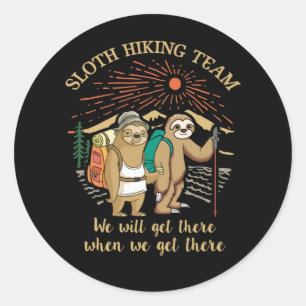 Sloth Hiking Team We Will Get There We Get There Classic Round Sticker