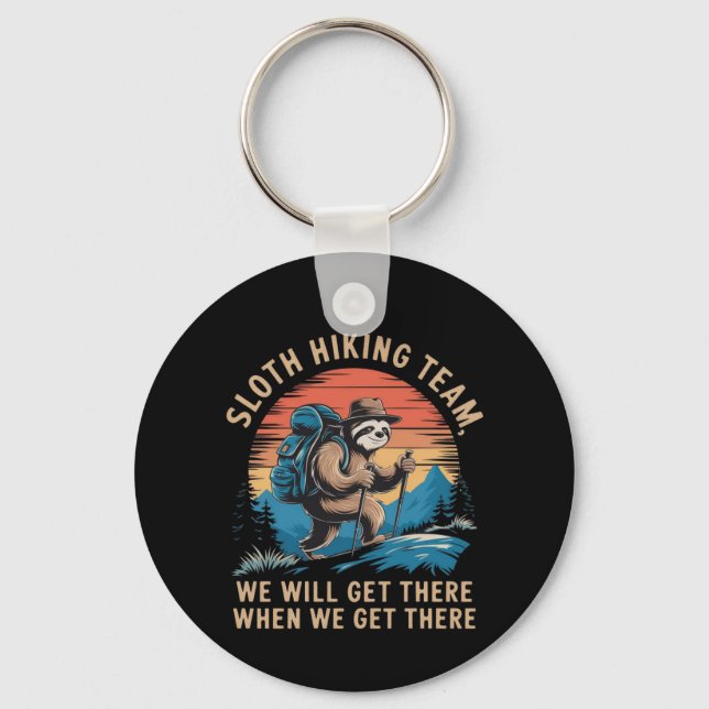Sloth Hiking Team We Will Get There When We Get  Key Ring (Front)