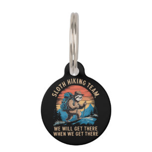 Sloth Hiking Team We Will Get There When We Get Pet Tag