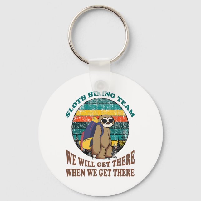 Sloth Hiking Team We Will Get There When We Get Th Key Ring (Front)