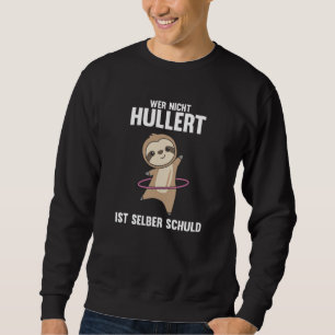 Sloth Hullern Sport Sweet Sloths Huller Sweatshirt