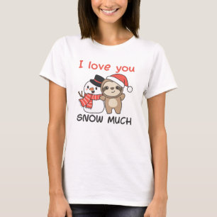 Sloth I Love You Snow Much Snowman Pun T-Shirt