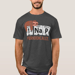 Sloth I Nap Periodically Table Science Lovers T-Shirt