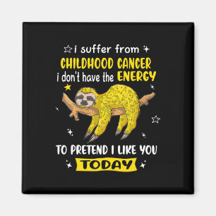 Sloth I Suffer From Childhood Cancer Awareness Magnet