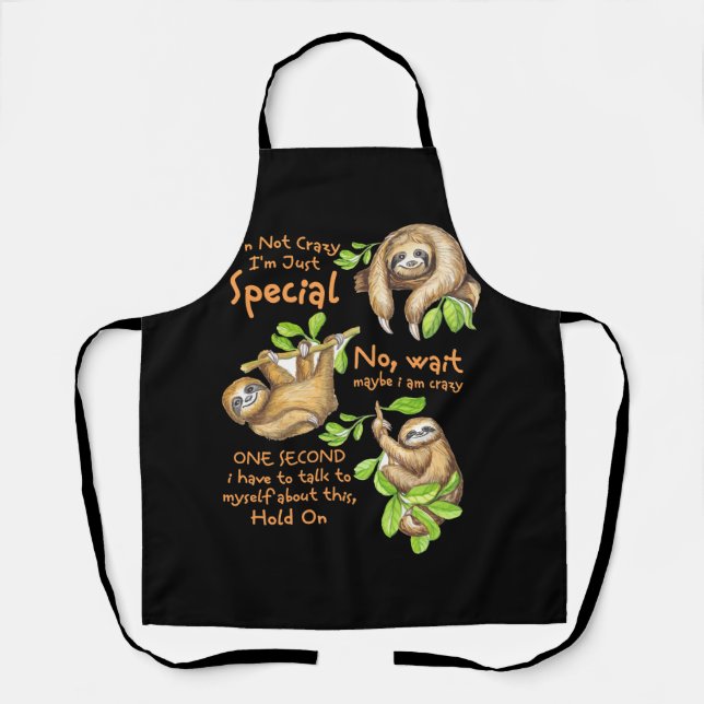 Sloth I'm Not Crazy Just Special Talk To Myself Sl Apron (Front)