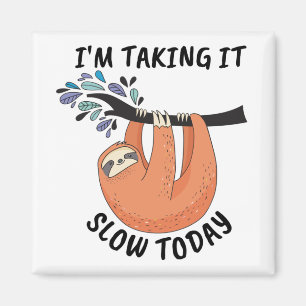 Sloth I'm taking it slow today Magnet