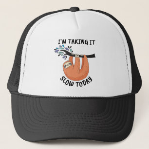 Sloth I'm taking it slow today Trucker Hat