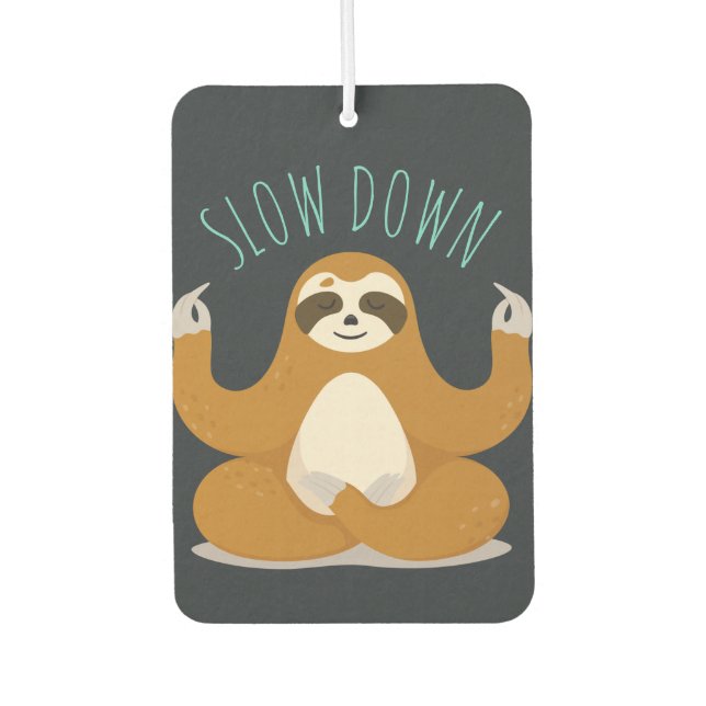Sloth in Lotus Yoga Pose "Slow Down" Car Air Freshener (Front)