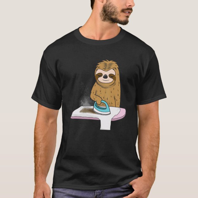 Sloth  iron his   too T-Shirt (Front)