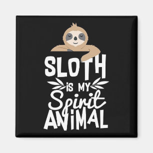 Sloth is my Spiritual Animal  Magnet