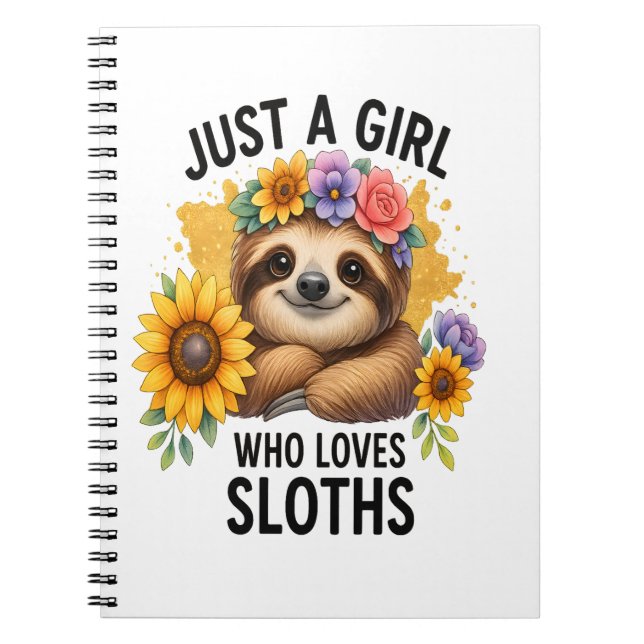 Sloth Just a Girl Who Loves Sloth Notebook (Front)
