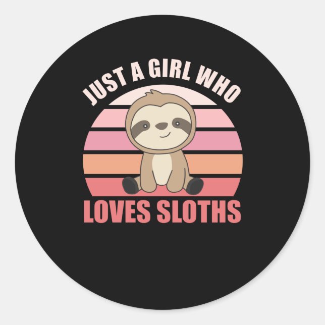 Sloth - Just A Girl Who Loves Sloths Classic Round Sticker (Front)