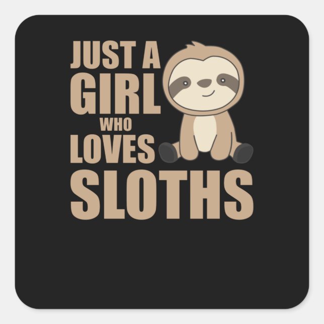 Sloth - Just A Girl Who Loves Sloths Square Sticker (Front)