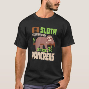 Sloth lazy Pancreas T1D Diabetes T-Shirt