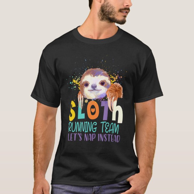 Sloth  Let S Nap Instead Running Team T-Shirt (Front)