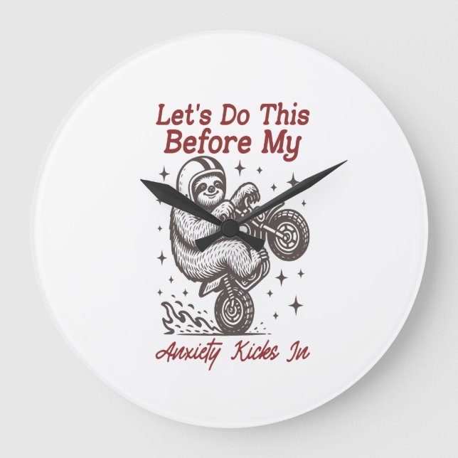 Sloth Let's Do This Before My Anxiety Kicks In Large Clock (Front)