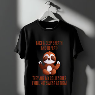Sloth Meditation Funny Office Calm Quote T-Shirt