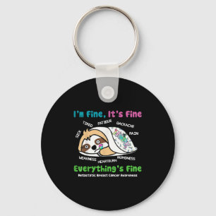 Sloth Metastatic Breast Cancer Awareness Im Fine I Key Ring