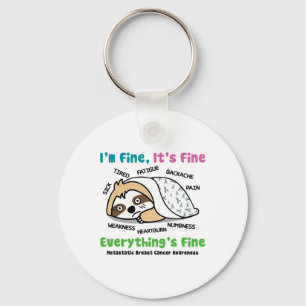 Sloth Metastatic Breast Cancer Awareness I'm Fine  Key Ring