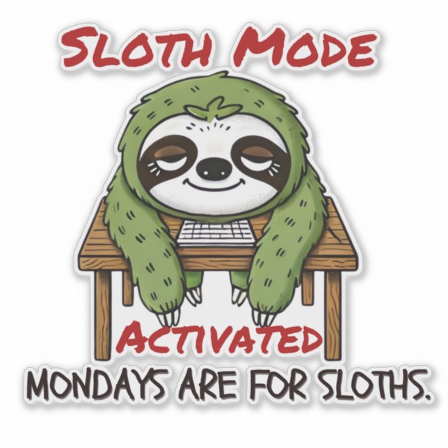 Sloth Mode Activated (Front)