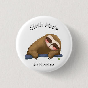 sloth mode activated sleep nap 3 cm round badge