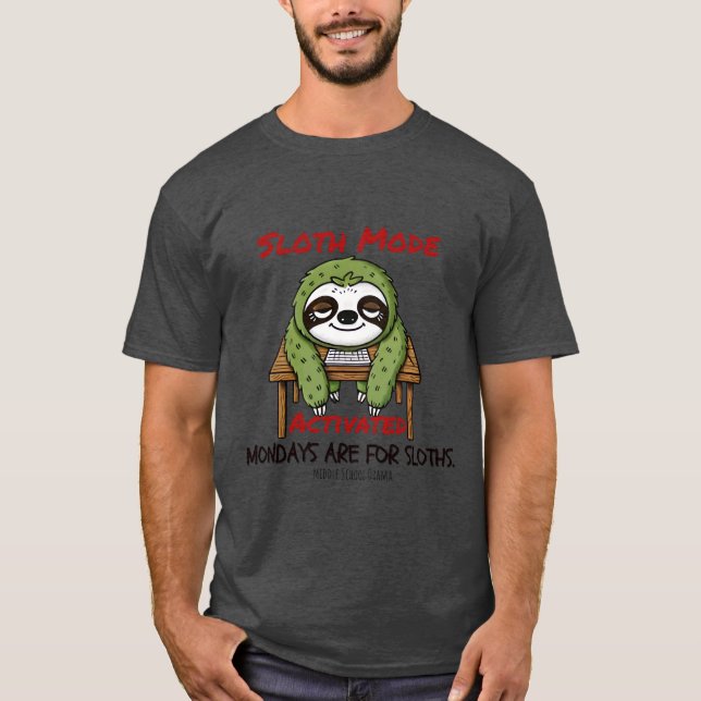 Sloth Mode Activated T-Shirt (Front)