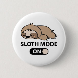 Sloth Mode On 6 Cm Round Badge
